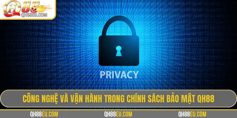 Chính Sách Bảo Mật QH88 2 Công nghệ bảo mật hiện đại tại QH88