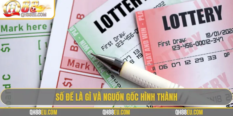 Số đề là gì? Hướng dẫn cách chơi số đề tại QH88 cho người mới 2 Số đề là gì và nguồn gốc hình thành
