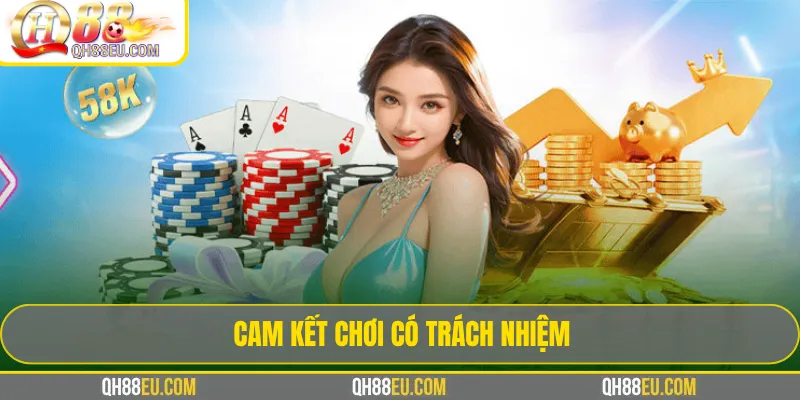 Chính Sách Chơi Game QH88 ✔️ Mới Nhất 2026 2 Cam kết chơi có trách nhiệm