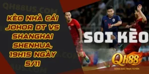 Kèo nhà cái Johor DT vs Shanghai Shenhua, 19h15 ngày 5/11